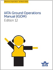 IATA Ground Operations Manual (IGOM) 2023