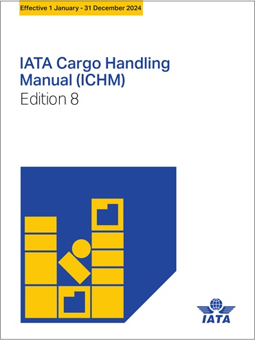 IATA Cargo Handling Manual (ICHM)