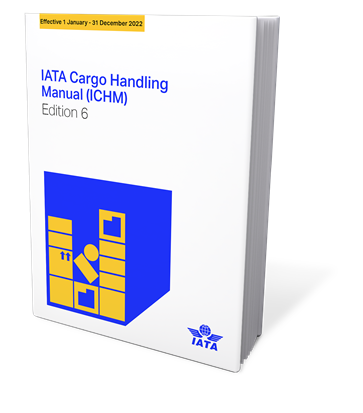 IATA Cargo Handling Manual (ICHM) 2022